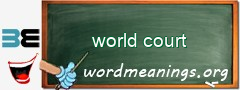 WordMeaning blackboard for world court